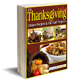 24 Thanksgiving Dinner Recipes and Fall Craft Projects eBook