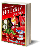 Make My Own Holiday Gifts Guide eBook